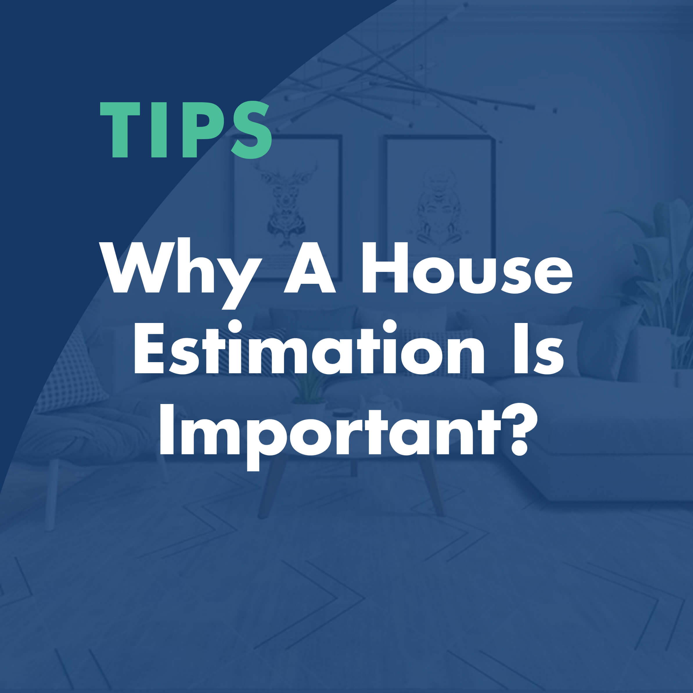 Why A House Estimation Is Important